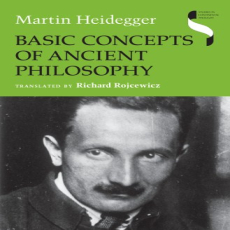 Heidegger, Martin - Basic Concepts of Ancient Philosophy (Indiana, 2008) Heidegger, Martin - Basic Concepts of Ancient Philosophy (Indiana, 2008)