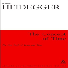 Heidegger, Martin - Concept of Time, The (Continuum, 2011) Heidegger, Martin - Concept of Time, The (Continuum, 2011)