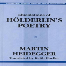 Heidegger, Martin - Elucidations of Holderlins Poetry (Prometheus, 2000) Heidegger, Martin - Elucidations of Holderlins Poetry (Prometheus, 2000)