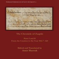Amir Harrak - The Chronicle of Zuqnīn, Parts I and II. from the Creation to the Year 506-7 AD (Gorgias Chronicles of Late Antiquity, Book 2) (Retail) Amir Harrak - The Chronicle of Zuqnīn, Parts I and II. from the Creation to the Year 506-7 AD (Gorgias Chronicles of Late Antiquity, Book 2) (Retail)